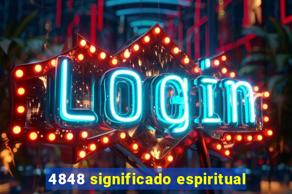 4848 significado espiritual